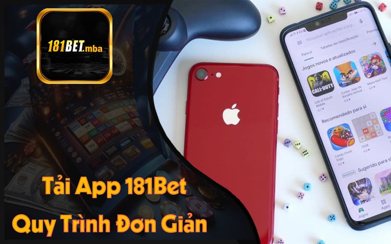 Tải App 181Bet Quy Trình Đơn Giản