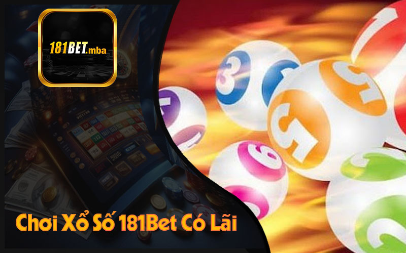 Xổ Số 181Bet - Cơ Hội Nhận Thưởng Hấp Dẫn