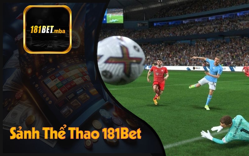 Thể Thao 181Bet - Nơi Cá Cược Thể Thao VN