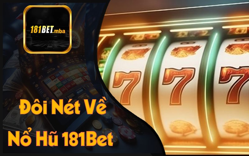 Giới Thiệu Về Nổ Hũ 181Bet