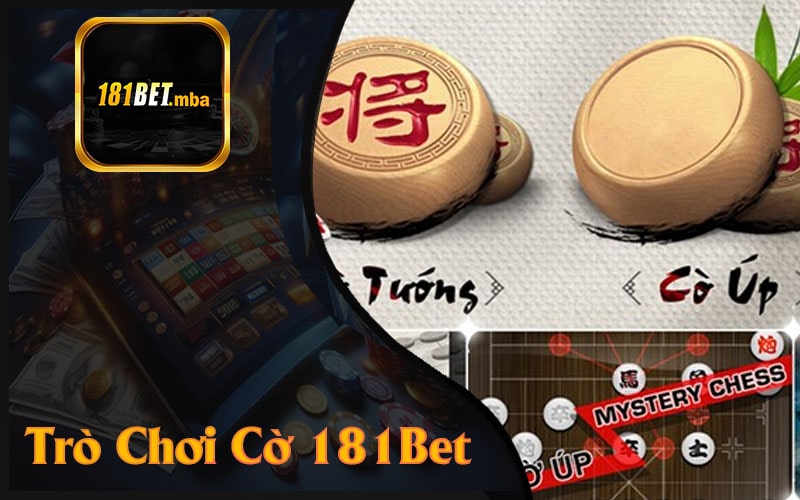 Trò Chơi Cờ 181Bet - Sảnh Trực Tuyến Tặng Thưởng