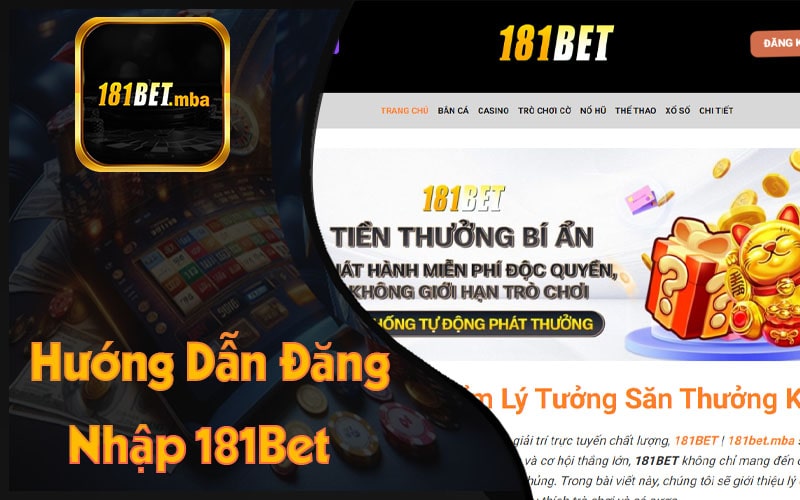 Cách Đăng Nhập 181Bet Nhận Tiền Khuyến Mãi