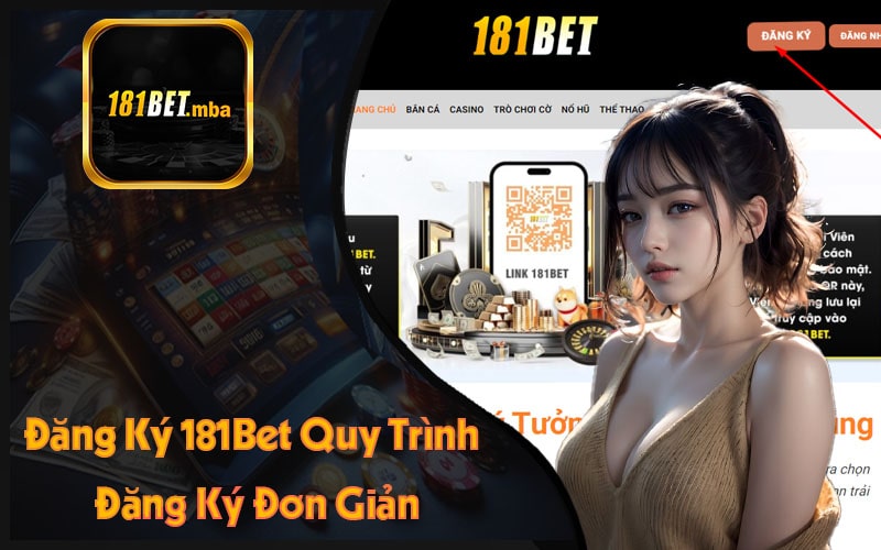 Đăng Ký 181Bet Quy Trình Đăng Ký Đơn Giản